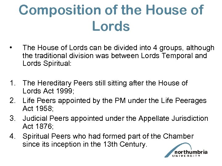 Composition of the House of Lords • The House of Lords can be divided