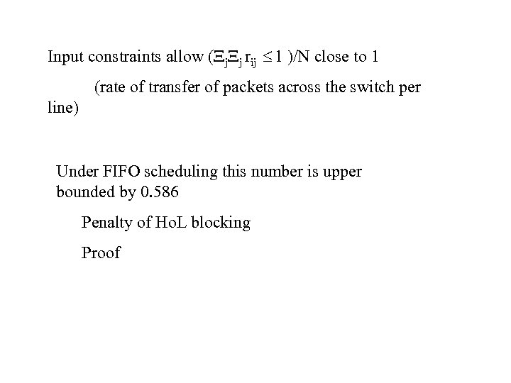 Input constraints allow ( j j rij 1 )/N close to 1 (rate of