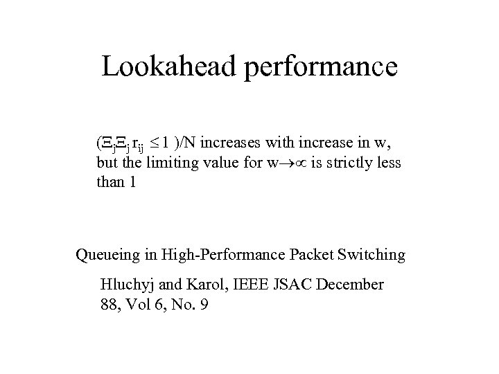 Lookahead performance ( j j rij 1 )/N increases with increase in w, but