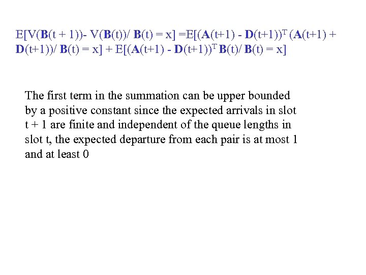 E[V(B(t + 1))- V(B(t))/ B(t) = x] =E[(A(t+1) - D(t+1))T (A(t+1) + D(t+1))/ B(t)