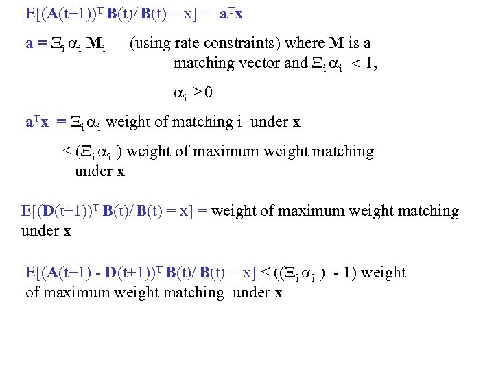 E[(A(t+1))T B(t)/ B(t) = x] = a. Tx a = i i M i