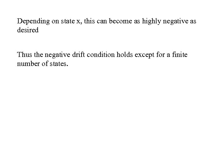 Depending on state x, this can become as highly negative as desired Thus the