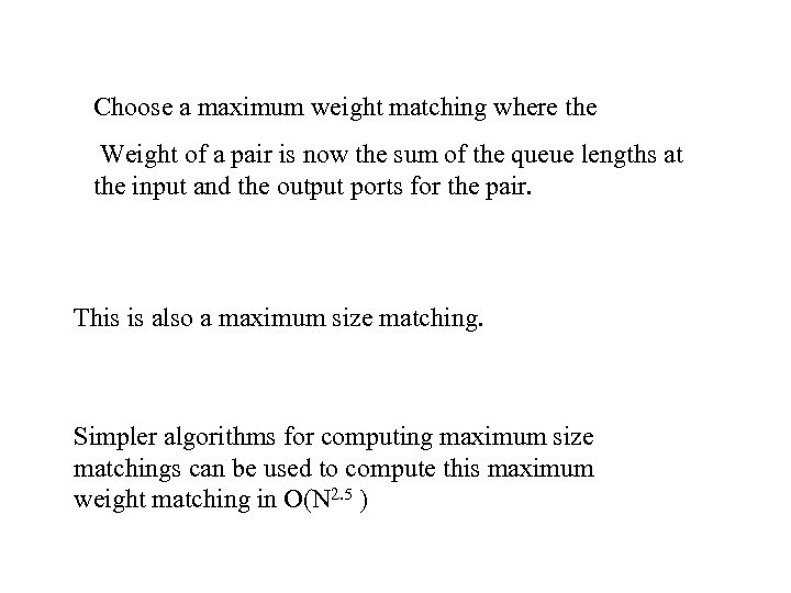 Choose a maximum weight matching where the Weight of a pair is now the
