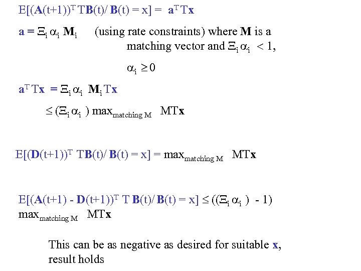 E[(A(t+1))T TB(t)/ B(t) = x] = a. T Tx a = i i M
