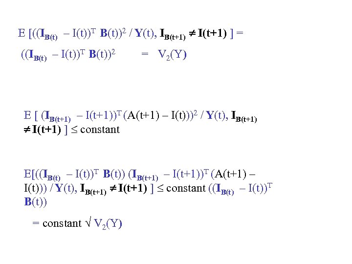 E [((IB(t) – I(t))T B(t))2 / Y(t), IB(t+1) I(t+1) ] = ((IB(t) – I(t))T