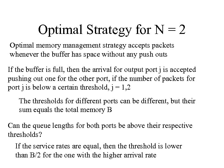 Optimal Strategy for N = 2 Optimal memory management strategy accepts packets whenever the