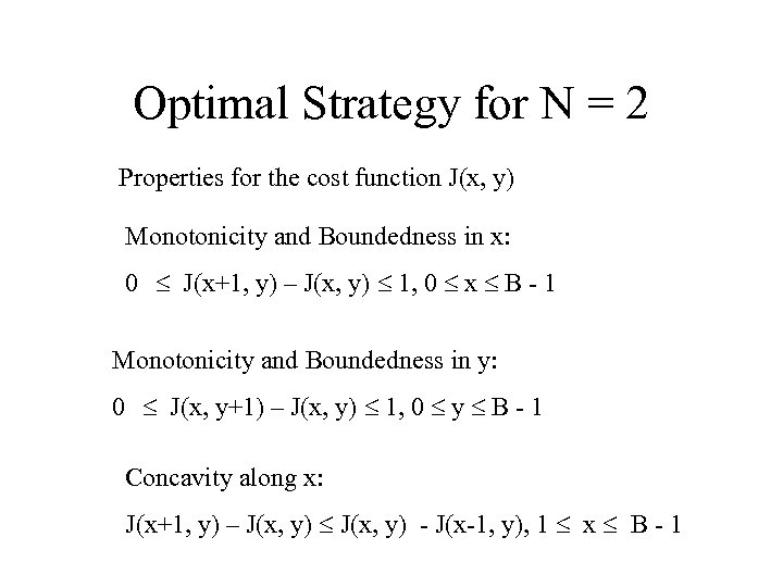 Optimal Strategy for N = 2 Properties for the cost function J(x, y) Monotonicity