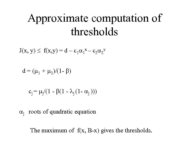 Approximate computation of thresholds J(x, y) f(x, y) = d – c 1 1