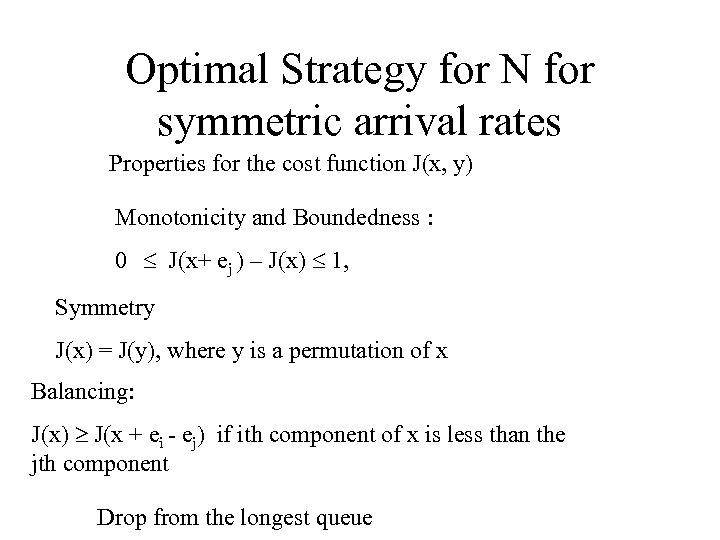 Optimal Strategy for N for symmetric arrival rates Properties for the cost function J(x,