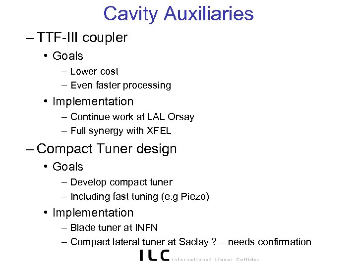 Cavity Auxiliaries – TTF-III coupler • Goals – Lower cost – Even faster processing