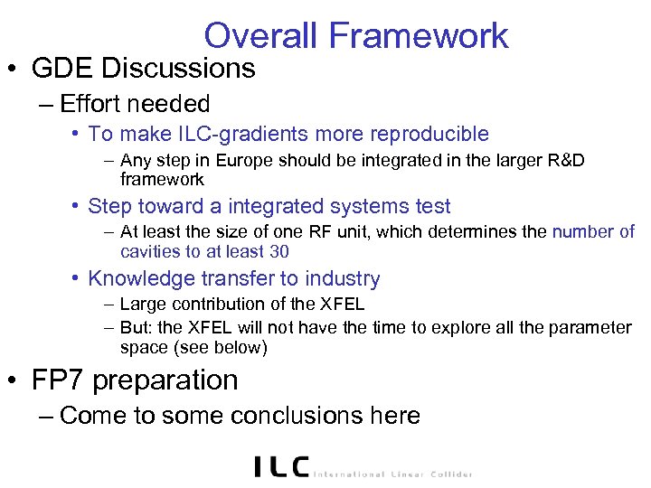 Overall Framework • GDE Discussions – Effort needed • To make ILC-gradients more reproducible