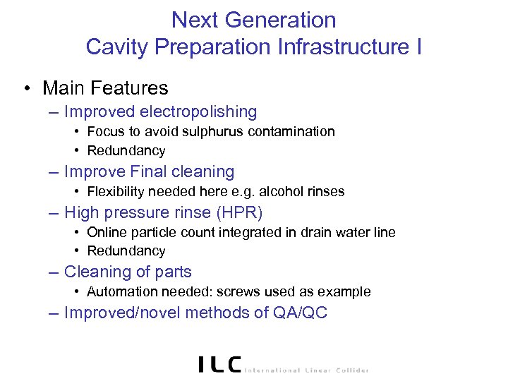 Next Generation Cavity Preparation Infrastructure I • Main Features – Improved electropolishing • Focus