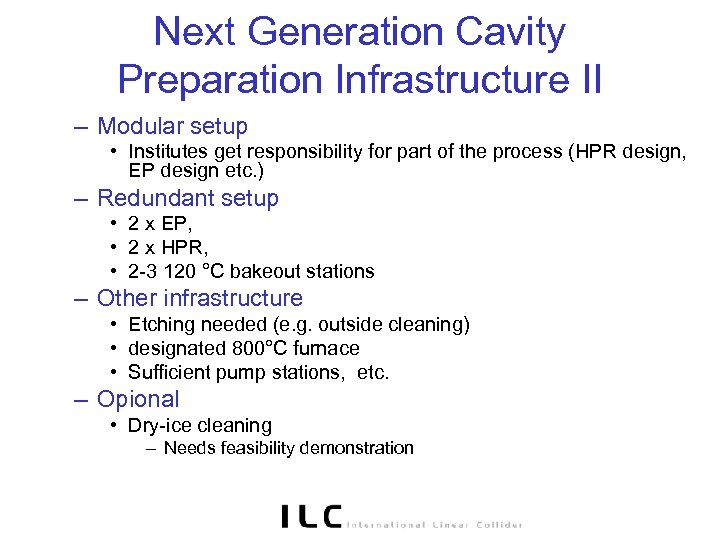 Next Generation Cavity Preparation Infrastructure II – Modular setup • Institutes get responsibility for