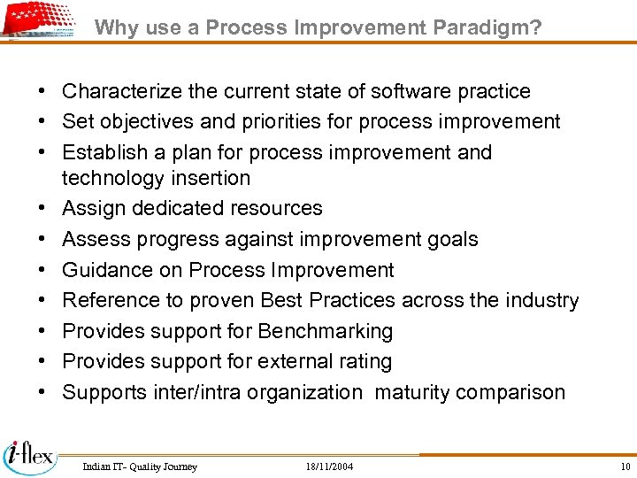 Why use a Process Improvement Paradigm? • Characterize the current state of software practice