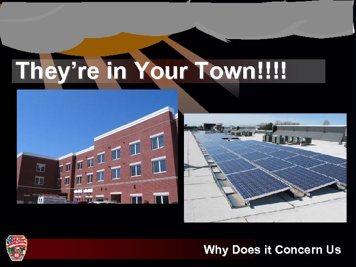 They’re in Your Town!!!! Why Does it Concern Us 