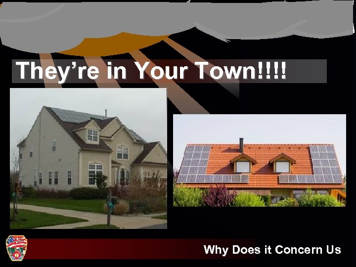 They’re in Your Town!!!! Why Does it Concern Us 