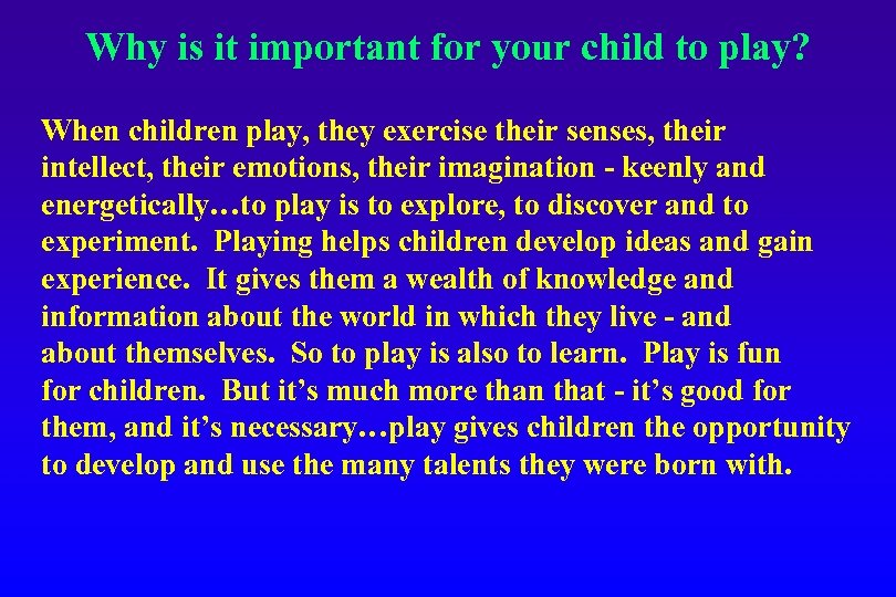 Why is it important for your child to play? When children play, they exercise