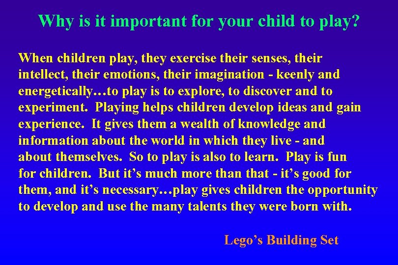Why is it important for your child to play? When children play, they exercise