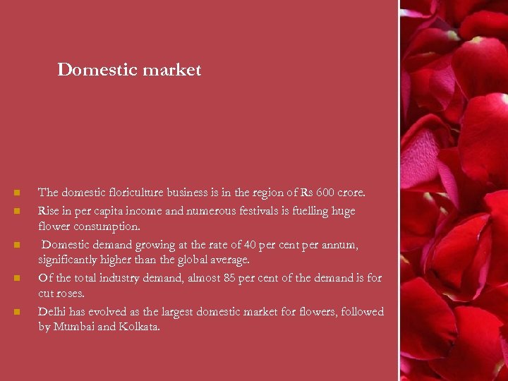 Domestic market n n n The domestic floriculture business is in the region of