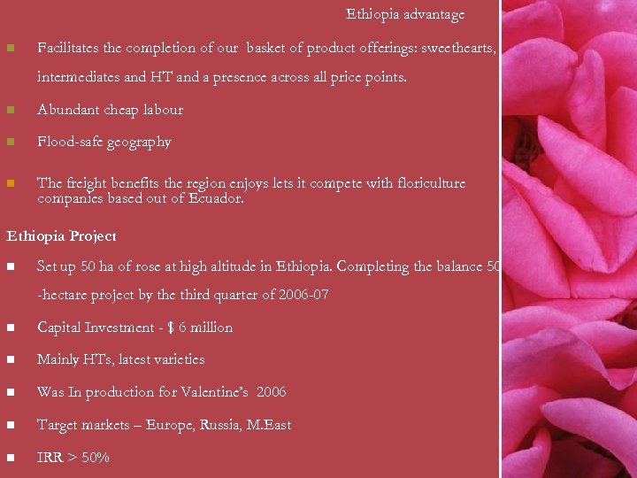  n Ethiopia advantage Facilitates the completion of our basket of product offerings: sweethearts,