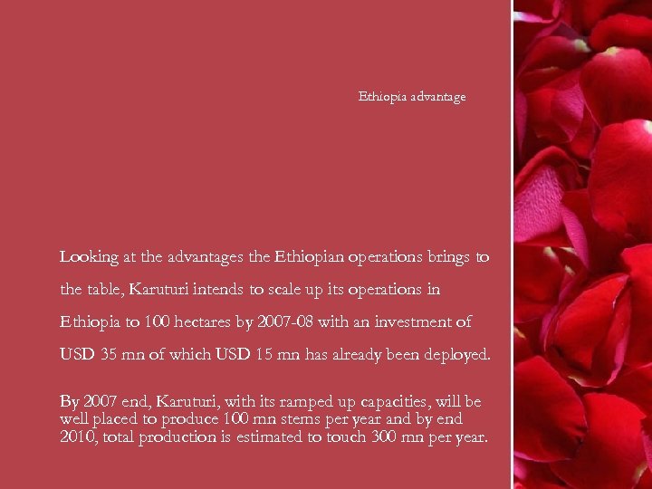 Ethiopia advantage Looking at the advantages the Ethiopian operations brings to the table, Karuturi