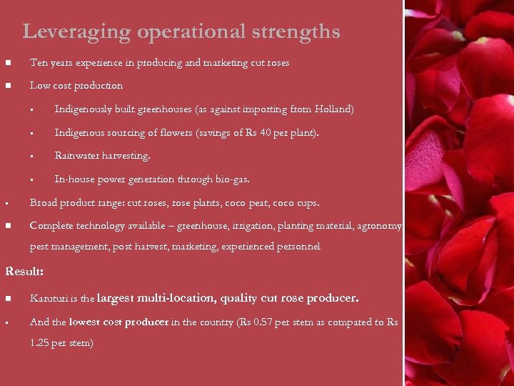 Leveraging operational strengths n Ten years experience in producing and marketing cut roses n