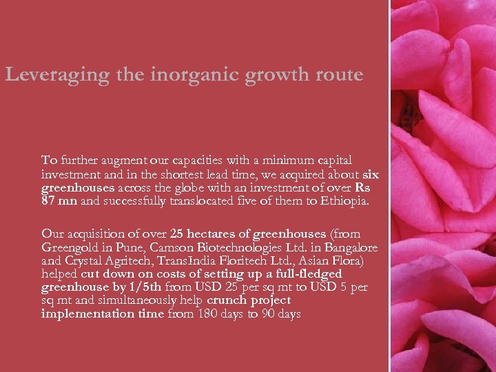 Leveraging the inorganic growth route To further augment our capacities with a minimum capital