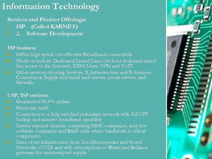 Information Technology Services and Product Offerings: 1. ISP (Called KARNET) 2. 2. Software Development