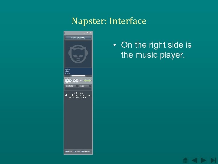 Napster: Interface • On the right side is the music player. 