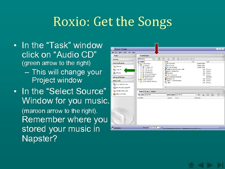 Roxio: Get the Songs • In the “Task” window click on “Audio CD” (green