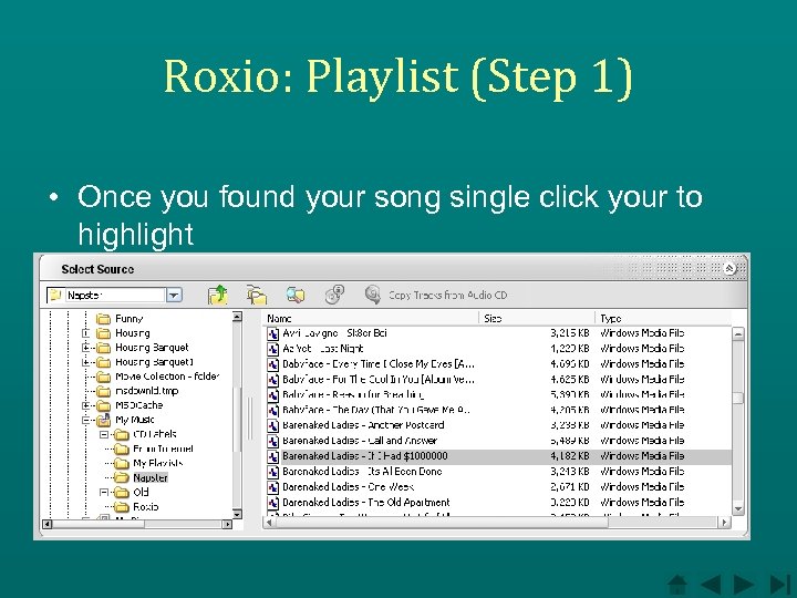 Roxio: Playlist (Step 1) • Once you found your song single click your to