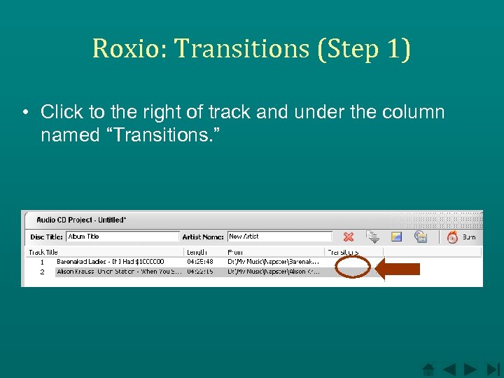 Roxio: Transitions (Step 1) • Click to the right of track and under the
