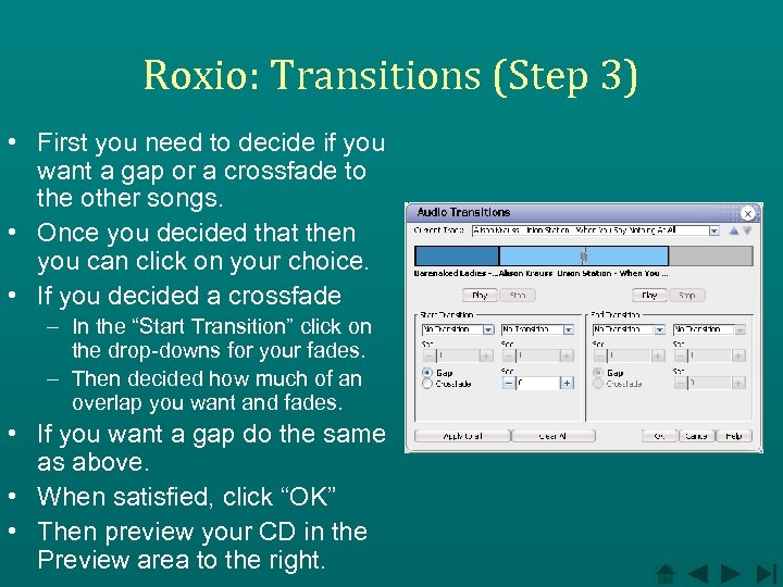 Roxio: Transitions (Step 3) • First you need to decide if you want a