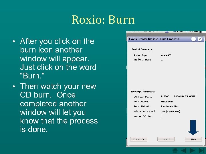 Roxio: Burn • After you click on the burn icon another window will appear.