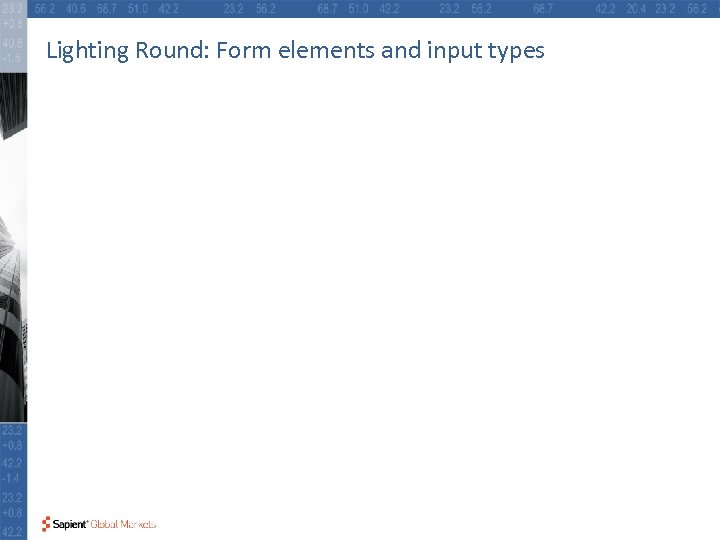 Lighting Round: Form elements and input types 