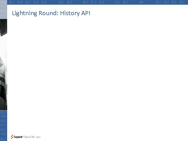 Lightning Round: History API 