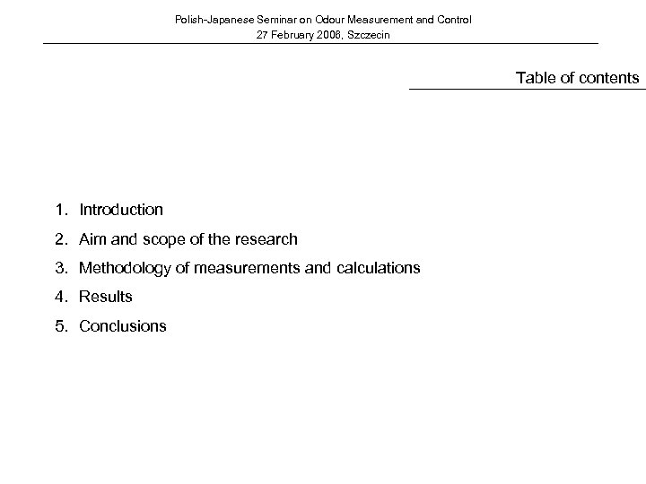 Polish-Japanese Seminar on Odour Measurement and Control 27 February 2006, Szczecin Table of contents