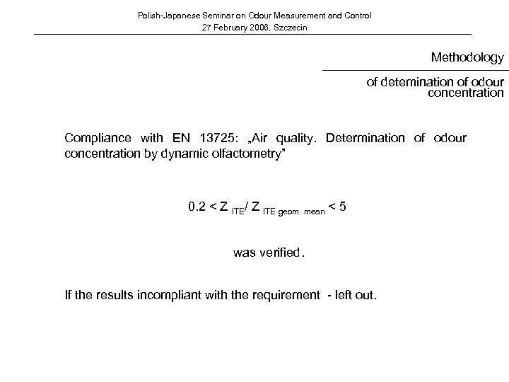 Polish-Japanese Seminar on Odour Measurement and Control 27 February 2006, Szczecin Methodology of detemination