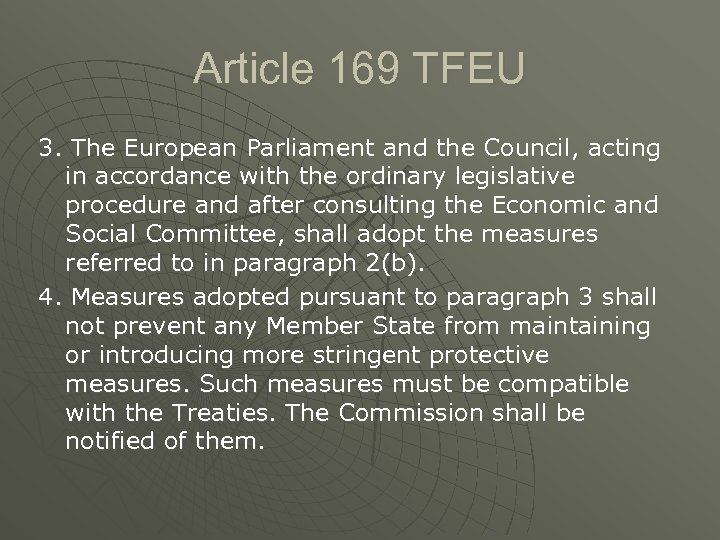 Article 169 TFEU 3. The European Parliament and the Council, acting in accordance with