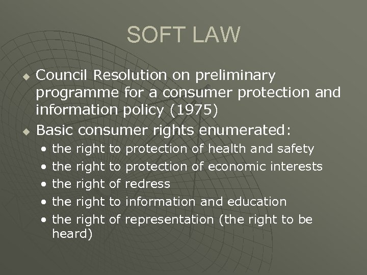 SOFT LAW u u Council Resolution on preliminary programme for a consumer protection and