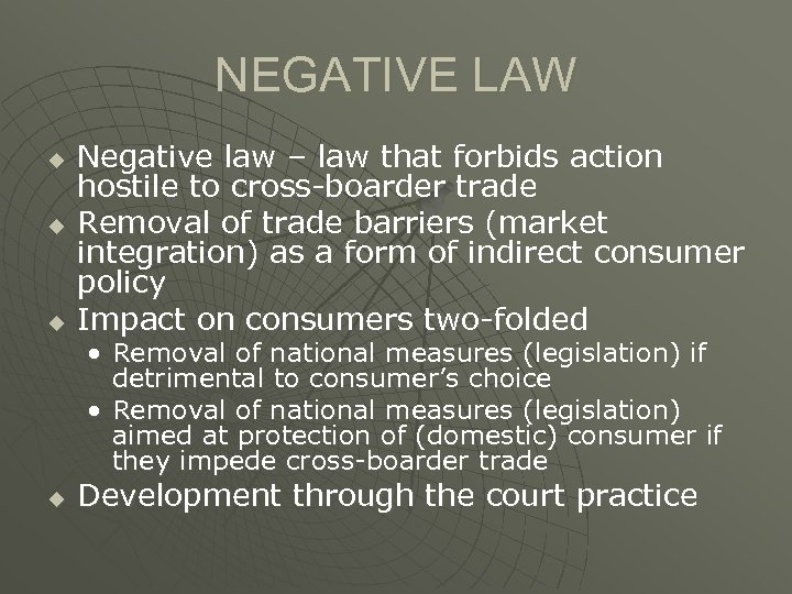 NEGATIVE LAW u u u Negative law – law that forbids action hostile to