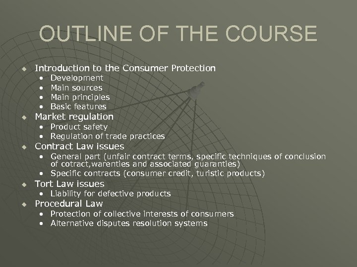 OUTLINE OF THE COURSE u Introduction to the Consumer Protection • • u Development