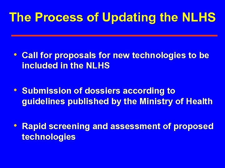 The Process of Updating the NLHS • Call for proposals for new technologies to