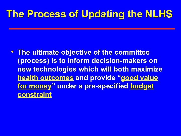 The Process of Updating the NLHS • The ultimate objective of the committee (process)