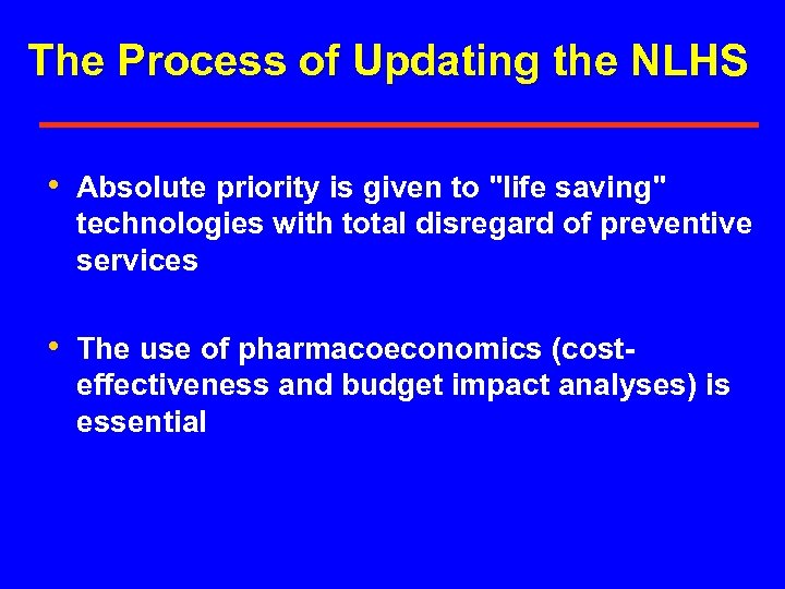 The Process of Updating the NLHS • Absolute priority is given to "life saving"