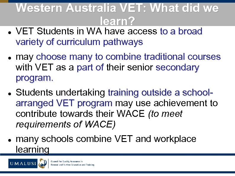 Western Australia VET: What did we learn? VET Students in WA have access to