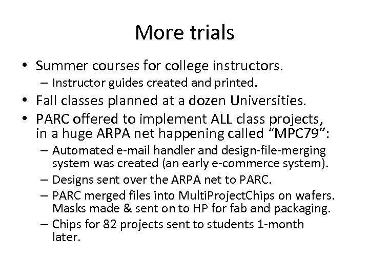 More trials • Summer courses for college instructors. – Instructor guides created and printed.