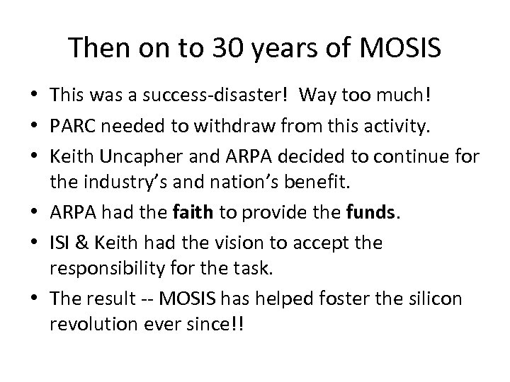 Then on to 30 years of MOSIS • This was a success-disaster! Way too