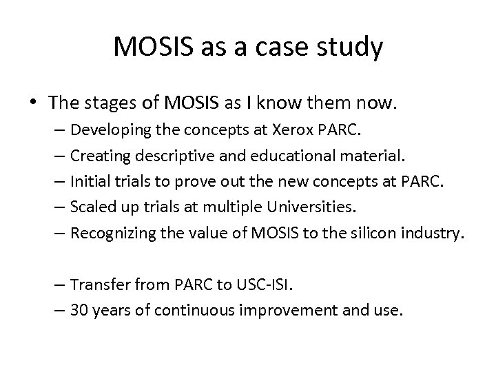 MOSIS as a case study • The stages of MOSIS as I know them