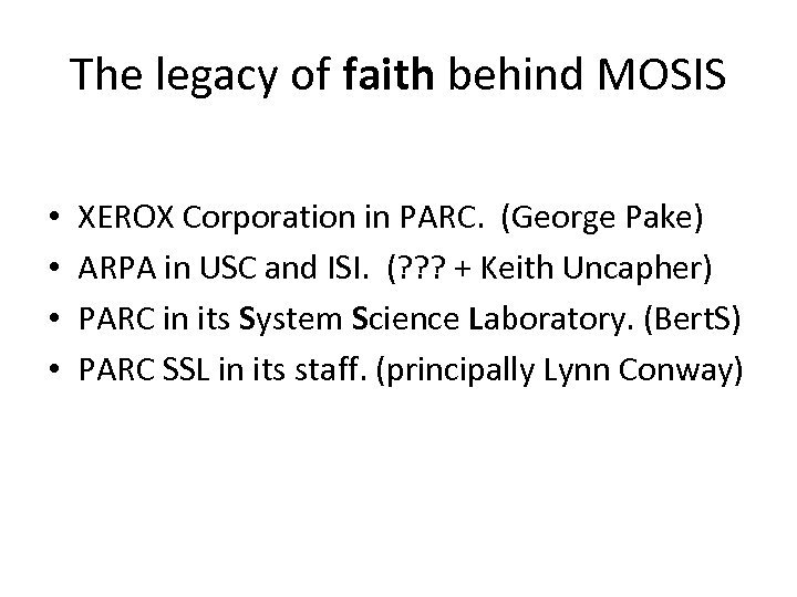 The legacy of faith behind MOSIS • • XEROX Corporation in PARC. (George Pake)